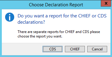 Prompt to choose whether the report should be for CHIEF or CDS declarations